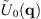 $ {\mathop{U}\limits^\tilde}_0(\mathbf{q})$