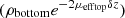 $ ({\rho }_{\mathrm{bottom}}{e}^{-2{\mu }_{\mathrm{efftop}}{\delta z}})$