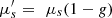 $ {\mu }_s^{\prime}=\enspace {\mu }_s(1-g)$