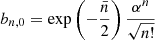 $ {b}_{n,0}=\mathrm{exp}\left(-\frac{\bar{n}}{2}\right)\frac{{\alpha }^n}{\sqrt{n!}}$