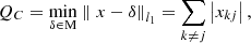 $$ {Q}_C=\underset{\delta \in \mathrm{M}}{\mathrm{min}}\parallel x-\delta {\parallel }_{{l}_1}=\sum_{k\ne j} \left|{x}_{{kj}}\right|, $$