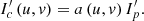 $$ {I}_c^{\prime}\left(u,v\right)=a\left(u,v\right){I}_p^{\prime}. $$