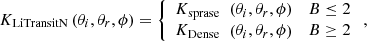 $$ {K}_{\mathrm{LiTransitN}}\left({\theta }_i,{\theta }_r,\phi \right)=\left\{\begin{array}{c}{K}_{\mathrm{sprase}}\enspace \left({\theta }_i,{\theta }_r,\phi \right)\hspace{1em}B\le 2\\ {K}_{\mathrm{Dense}}\enspace \left({\theta }_i,{\theta }_r,\phi \right)\hspace{1em}B\ge 2\end{array}\right., $$