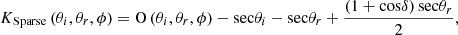 $$ {K}_{\mathrm{Sparse}}\left({\theta }_i,{\theta }_r,\phi \right)=\mathrm{O}\left({\theta }_i,{\theta }_r,\phi \right)-\mathrm{sec}{\theta }_i-\mathrm{sec}{\theta }_r+\frac{\left(1+\mathrm{cos}\delta \right)\mathrm{sec}{\theta }_r}{2}, $$