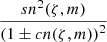 $ \frac{s{n}^2(\zeta,m)}{(1\pm {cn}(\zeta,m){)}^2}$