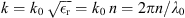 $ k={k}_0\enspace \sqrt{{\epsilon }_{\mathrm{r}}}={k}_0\enspace n=2{\pi n}/{\lambda }_0$