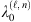 $ {\lambda }_0^{(\mathcal{l},\enspace {n})}$