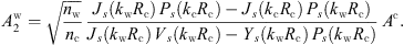 $$ {A}_2^{\mathrm{w}}=\sqrt{\frac{{n}_{\mathrm{w}}}{{n}_{\mathrm{c}}}}\enspace \frac{{J}_s({k}_{\mathrm{w}}{R}_{\mathrm{c}})\enspace {P}_s({k}_{\mathrm{c}}{R}_{\mathrm{c}})-{J}_s({k}_{\mathrm{c}}{R}_{\mathrm{c}})\enspace {P}_s({k}_{\mathrm{w}}{R}_{\mathrm{c}})}{{J}_s({k}_{\mathrm{w}}{R}_{\mathrm{c}})\enspace {V}_s({k}_{\mathrm{w}}{R}_{\mathrm{c}})-{Y}_s({k}_{\mathrm{w}}{R}_{\mathrm{c}})\enspace {P}_s({k}_{\mathrm{w}}{R}_{\mathrm{c}})}\enspace {A}^{\mathrm{c}}. $$