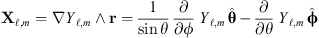 $$ {\mathbf{X}}_{\mathcal{l},m}=\nabla {Y}_{\mathcal{l},m}\wedge \mathbf{r}=\frac{1}{\mathrm{sin}\theta }\enspace \frac{\partial }{{\partial \phi }}\enspace {Y}_{\mathcal{l},m}\enspace \hat{\mathbf{\theta }}-\frac{\partial }{{\partial \theta }}\enspace {Y}_{\mathcal{l},m}\enspace \hat{\mathbf{\phi }} $$