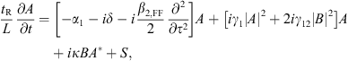 $$ \frac{{t}_{\mathrm{R}}}{L}\frac{{\partial A}}{{\partial t}}=\left[-{\alpha }_1-{i\delta }-i\frac{{\beta }_{2,\mathrm{FF}}}{2}\frac{{\partial }^2}{\partial {\tau }^2}\right]A+\left[i{\gamma }_1|A{|}^2+2i{\gamma }_{12}|B{|}^2\right]A+{i\kappa B}{A}^{\mathrm{*}}+S, $$