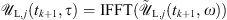 $ {\mathcal{U}}_{\mathrm{L},j}({t}_{k+1},\tau )=\mathrm{IFFT}({\tilde {\mathcal{U}}}_{\mathrm{L},j}({t}_{k+1},\omega ))$