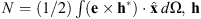 $ N=(1/2)\int (\mathbf{e}\times {\mathbf{h}}^{*})\cdot \hat{\mathbf{x}}\enspace \mathrm{d\Omega },\enspace \mathbf{h}$