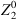 $ {Z}_2^0$