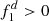 $ {f}_1^d>0$