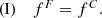 $$ \enspace \begin{array}{cc}(\mathrm{I})& {f}^F={f}^C.\end{array} $$