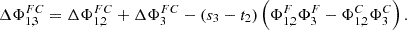 $$ \Delta {\mathrm{\Phi }}_{\mathrm{1,3}}^{{FC}}=\Delta {\mathrm{\Phi }}_{\mathrm{1,2}}^{{FC}}+\Delta {\mathrm{\Phi }}_3^{{FC}}-\left({s}_3-{t}_2\right)\left({\mathrm{\Phi }}_{\mathrm{1,2}}^F{\mathrm{\Phi }}_3^F-{\mathrm{\Phi }}_{\mathrm{1,2}}^C{\mathrm{\Phi }}_3^C\right). $$