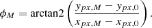 $$ {\phi }_M=\mathrm{arctan}2\left(\frac{{y}_{{px},M}-{y}_{{px},0}}{{x}_{{px},M}-{x}_{{px},0}}\right). $$