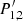 $ {P}_{\mathrm{1,2}}^{\prime}$