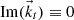 $ \mathrm{Im}({\vec{k}}_t)\equiv 0$