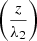 $ \left(\frac{z}{{\lambda }_2}\right)$