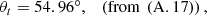 $$ \enspace \begin{array}{cc}{\theta }_t=54.96\mathrm{{}^{\circ} },& \left(\mathrm{from}\enspace (\mathrm{A}.17)\right),\end{array} $$