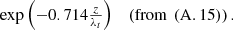 $$ \begin{array}{cc}\mathrm{exp}\left(-0.714\frac{z}{{\lambda }_t}\right)& \left(\mathrm{from}\enspace (\mathrm{A}.15)\right).\end{array} $$