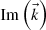$ \mathrm{Im}\left(\vec{k}\right)$
