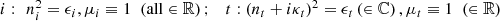 $$ \enspace \begin{array}{cc}i:\enspace {n}_i^2={\epsilon }_i,{\mu }_i\equiv 1\enspace \left(\mathrm{all}\in \mathbb{R}\right);& t:{\left({n}_t+i{\kappa }_t\right)}^2={\epsilon }_t\left(\in \mathbb{C}\right),{\mu }_t\equiv 1\enspace \left(\in \mathbb{R}\right)\end{array} $$