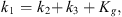 $$ {k}_1={k}_2{+\enspace k}_3+{K}_g, $$