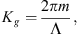 $$ {K}_g=\frac{2{\pi m}}{\mathrm{\Lambda }}, $$