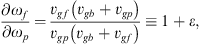 $$ \frac{\partial {\omega }_f}{\partial {\omega }_p}=\frac{{v}_{{gf}}\left({v}_{{gb}}+{v}_{{gp}}\right)}{{v}_{{gp}}\left({v}_{{gb}}+{v}_{{gf}}\right)}\equiv 1+\epsilon, $$