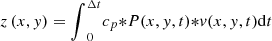 $$ z\left(x,y\right)={\int }_0^{\Delta t}{c}_p{*P}(x,y,t){*v}(x,y,t)\mathrm{d}t $$