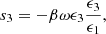 $$ {s}_3=-{\beta \omega }{\epsilon }_3\frac{{\epsilon }_3}{{\epsilon }_1}, $$