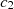 $ {c}_2$