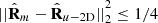 $ {||{\hat{\mathbf{R}}}_m-{\hat{\mathbf{R}}}_{u-2\mathrm{D}}||}_2^2\le 1/4$