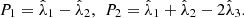$$ {P}_1={\hat{\lambda }}_1-{\hat{\lambda }}_2,\enspace {P}_2={\hat{\lambda }}_1+{\hat{\lambda }}_2-2{\hat{\lambda }}_3. $$