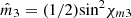 $ {\hat{m}}_3=(1/2){\mathrm{sin}}^2{\chi }_{m3}$