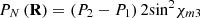 $$ {P}_N\left(\mathbf{R}\right)=\left({P}_2-{P}_1\right)2{\mathrm{sin}}^2{\chi }_{m3} $$