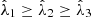 $ {\hat{\lambda }}_1\ge {\hat{\lambda }}_2\ge {\hat{\lambda }}_3$