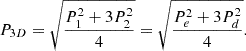$$ {P}_{3D}=\sqrt{\frac{{P}_1^2+3{P}_2^2}{4}}=\sqrt{\frac{{P}_e^2+3{P}_d^2}{4}}. $$