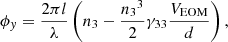 $$ {\phi }_y=\frac{2{\pi l}}{\lambda }\left({n}_3-\frac{{{n}_3}^3}{2}{\gamma }_{33}\frac{{V}_{\mathrm{EOM}}}{d}\right), $$