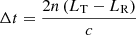 $ \Delta t=\frac{2n\left({L}_{\mathrm{T}}-{L}_{\mathrm{R}}\right)}{c}$