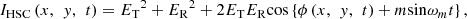 $$ {I}_{\mathrm{HSC}}\left(x,\enspace y,\enspace t\right)={{E}_{\mathrm{T}}}^2+{{E}_{\mathrm{R}}}^2+2{E}_{\mathrm{T}}{E}_{\mathrm{R}}\mathrm{cos}\left\{\phi \left(x,\enspace y,\enspace t\right)+m\mathrm{sin}{\omega }_mt\right\}, $$