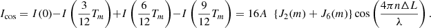 $$ {I}_{\mathrm{cos}}=I(0)-I\left(\frac{3}{12}{T}_m\right)+I\left(\frac{6}{12}{T}_m\right)-I\left(\frac{9}{12}{T}_m\right)=16A\enspace \left\{{J}_2(m)+{J}_6(m)\right\}\mathrm{cos}\left(\frac{4{\pi n}\Delta L}{\lambda }\right). $$