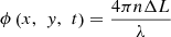 $ \phi \left(x,\enspace y,\enspace t\right)=\frac{4{\pi n}\Delta L}{\lambda }$