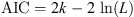 $$ \mathrm{AIC}=2k-2\enspace \mathrm{ln}(L) $$