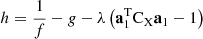 $$ h=\frac{1}{f}-g-\lambda \left({\mathbf{a}}_1^{\mathrm{T}}{\mathrm{C}}_{\mathrm{X}}{\mathbf{a}}_1-1\right) $$