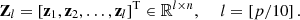 $$ {\mathbf{Z}}_l={\left[{\mathbf{z}}_1,{\mathbf{z}}_2,\dots,{\mathbf{z}}_l\right]}^{\mathrm{T}}\in {\mathbb{R}}^{l\times n},\enspace \hspace{1em}l=\left[p/10\right]. $$