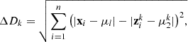$$ \Delta {D}_k=\sqrt{\sum_{i=1}^n{\left(|{\mathbf{x}}_i-{\mathbf{\mu }}_l|-|{\mathbf{z}}_i^k-{\mathbf{\mu }}_2^k|\right)}^2,} $$