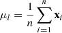 $ {\mathbf{\mu }}_l=\frac{1}{n}\sum_{i=1}^n{\mathbf{x}}_i$